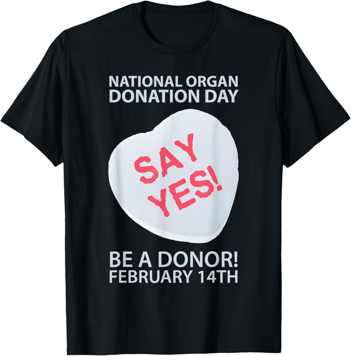 Organ Donation Awareness Day Say Yes Heart W T-Shirt
