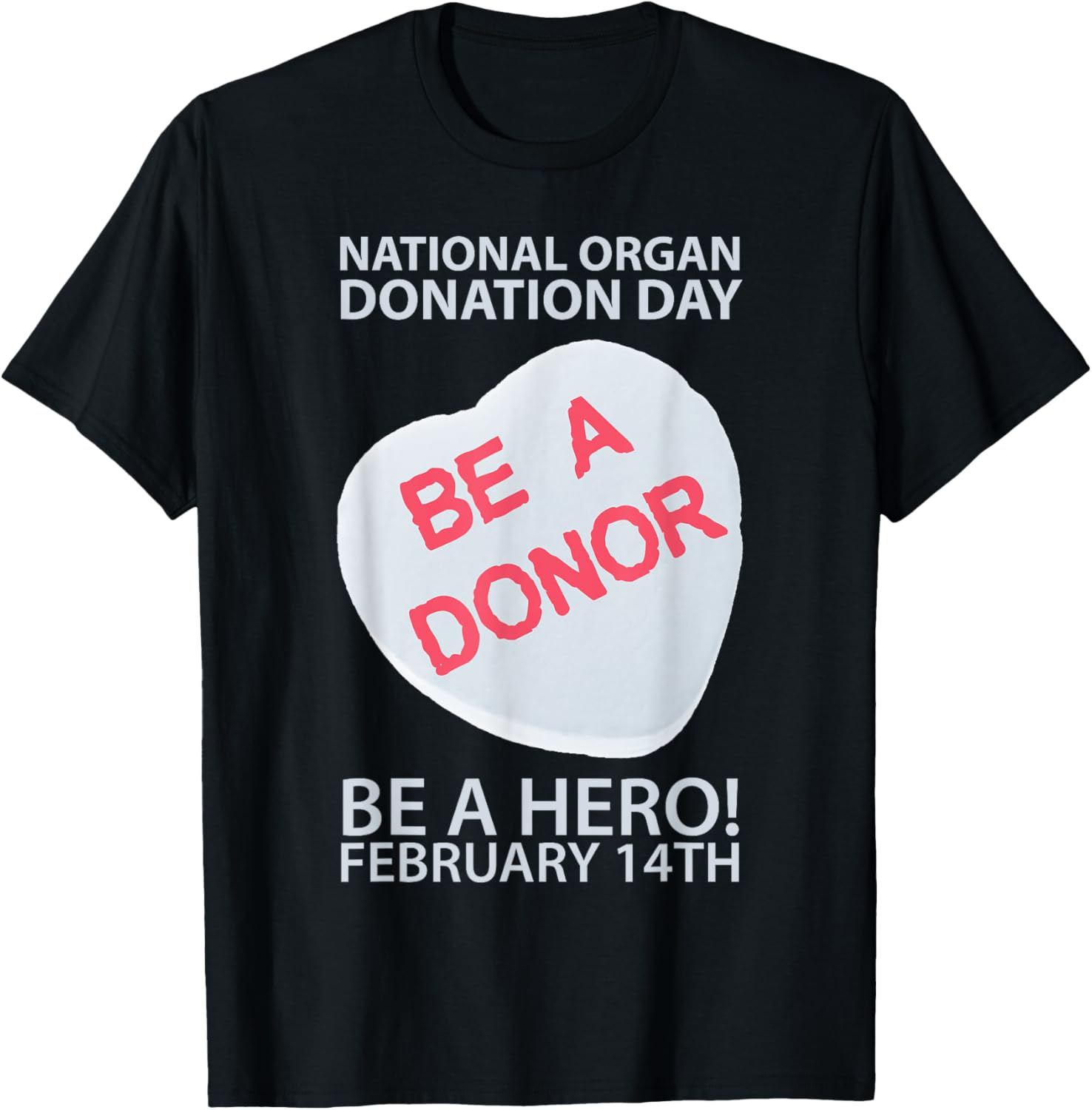 Organ Donation Awareness Day Be A Donor Heart W T-Shirt